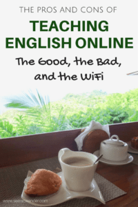 The pro's and con's of teaching English online The pro's and con's of teaching English online