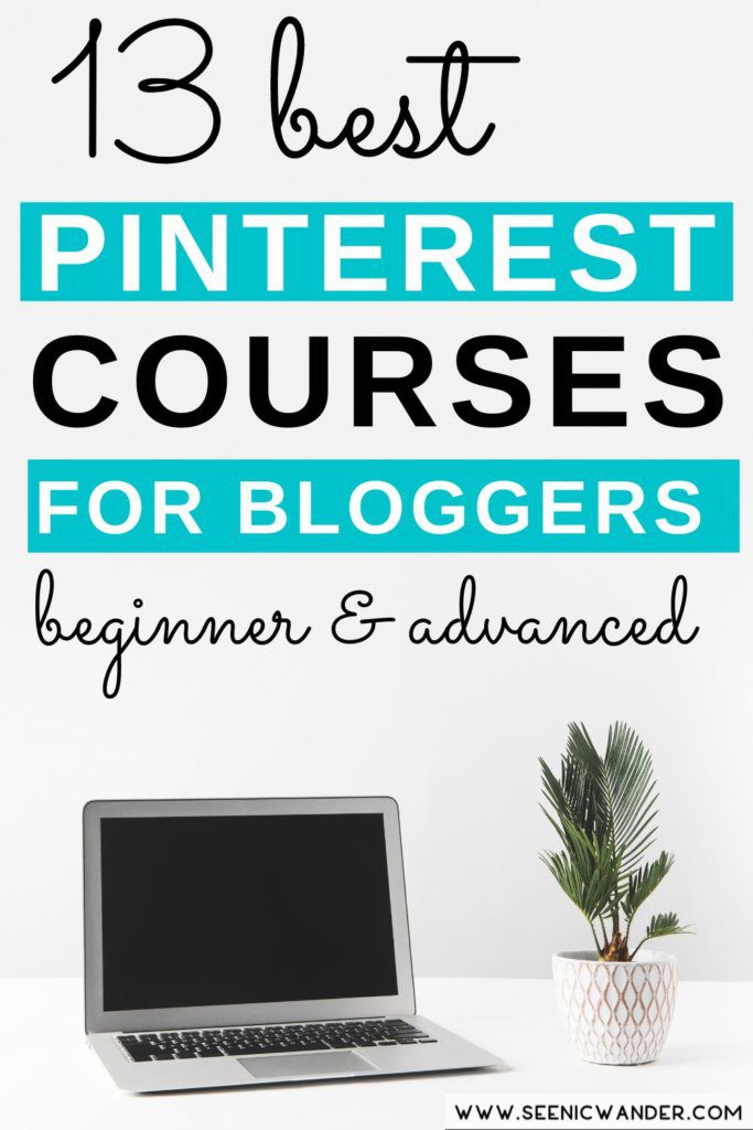 laptop with text overlay that reads 13 best pinterest courses for bloggers beginner and advanced